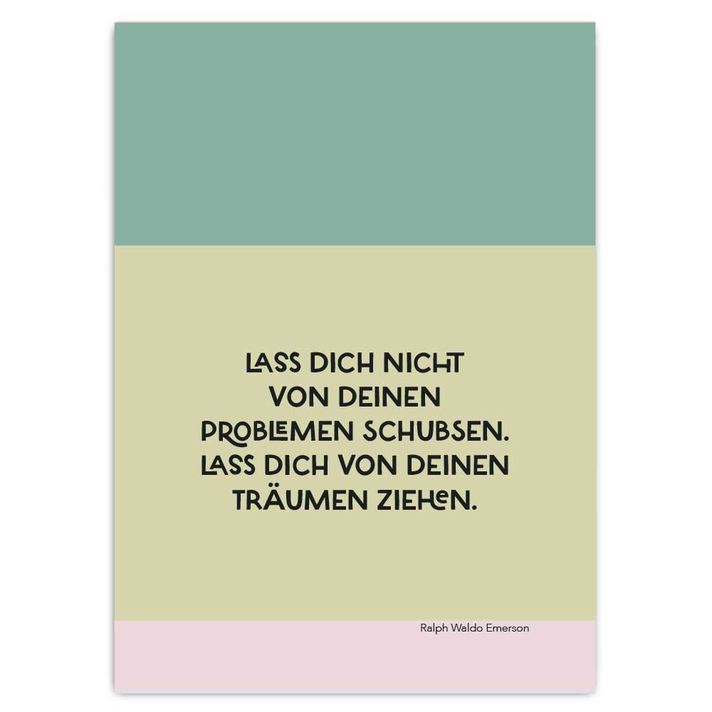 Postkarte "Lass dich nicht von deinen Problemen schubsen..."