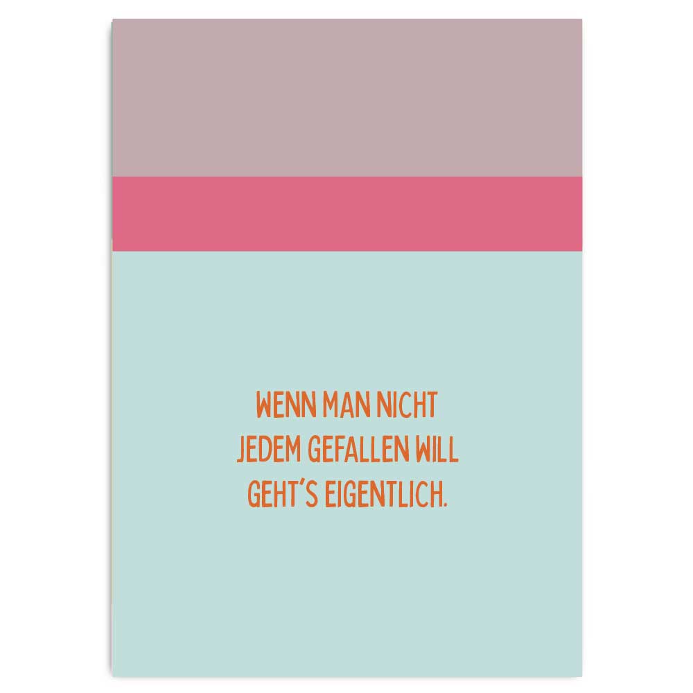 Kopie von Postkarte "Wenn man nicht jedem gefallen will, geht's eigentlich"