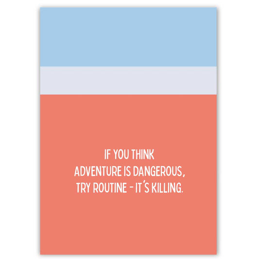 Postkarte If you think adventure is dangerous...