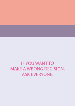 Postkarte mit Text: if you want to make a wrong decision: ask everyone.