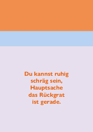 Postkarte mit Text: Du kannst ruhig schräg sein, Hauptsache dein Rückgrat ist gerade.
