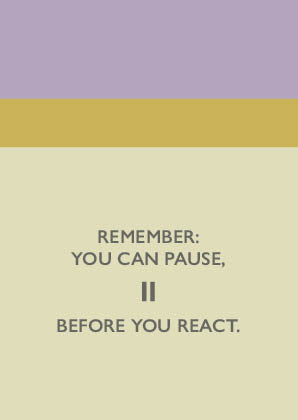 Postkarte mit Text: Remember: you can pause, before you react.