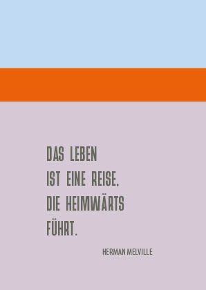Postkarte mit Text: Das Leben ist eine Reise, die heimwärts führt.