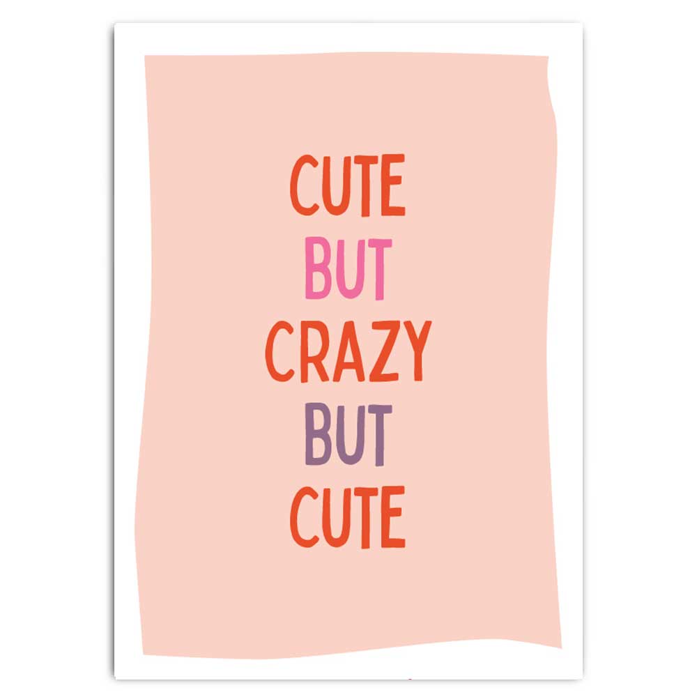 Cute, but Crazy, but Cute - Postkarte mit Neondruck