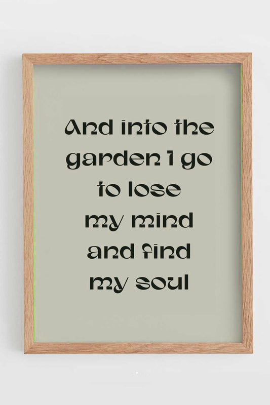 Druck "And into the garden I go"
