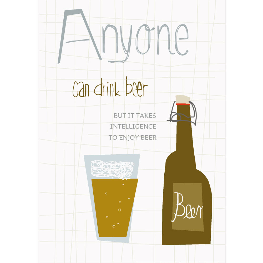 Anyone can drink beer