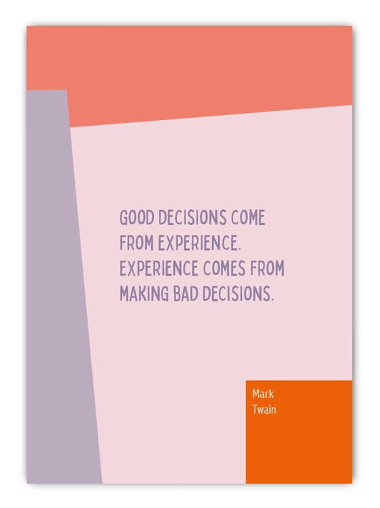 Good decisions...