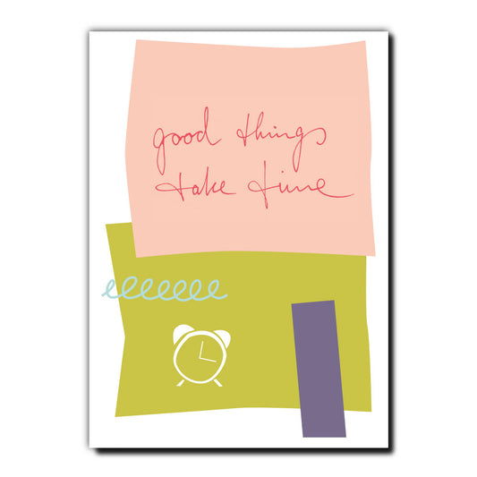 Good things takes time
