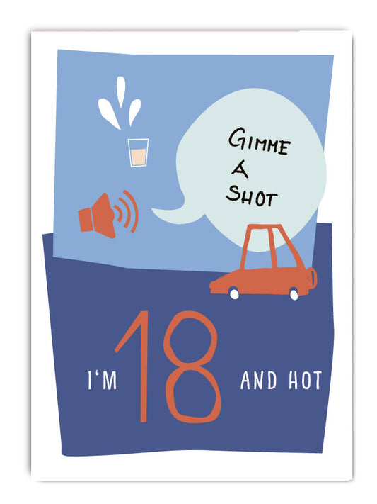 Kopie von Gimme a shot, I'm 18 and hot