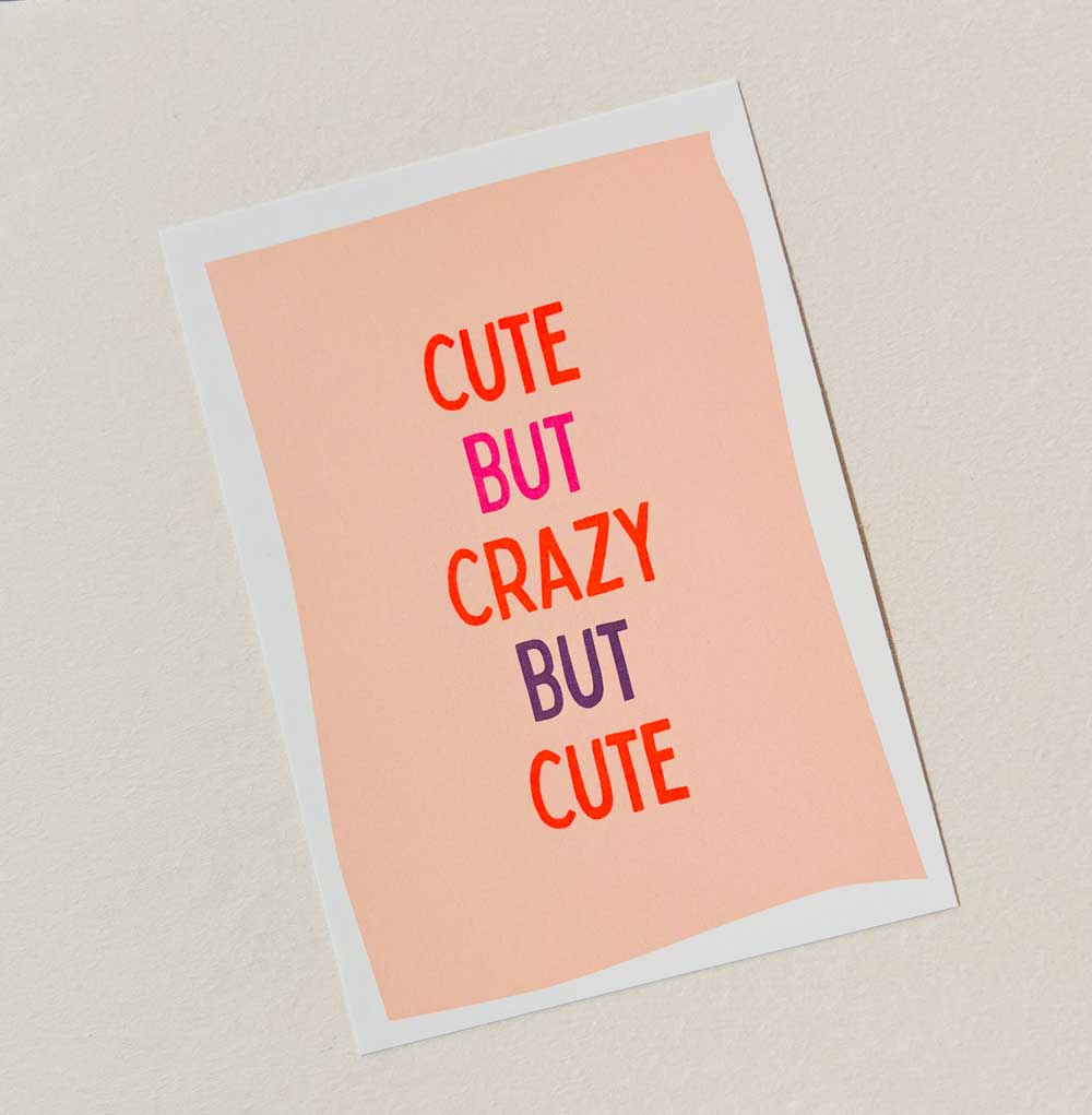 Cute, but Crazy, but Cute - Postkarte mit Neondruck
