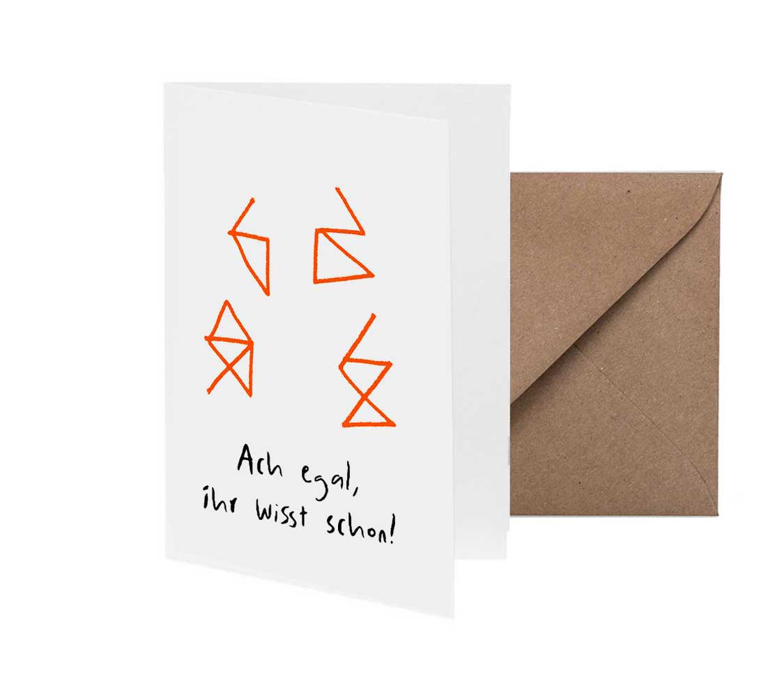 Klappkarte Ach egal, ihr wisst schon