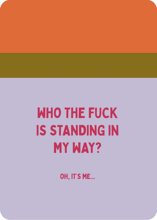 Postkarte "Who the fuck is standing in my way?"