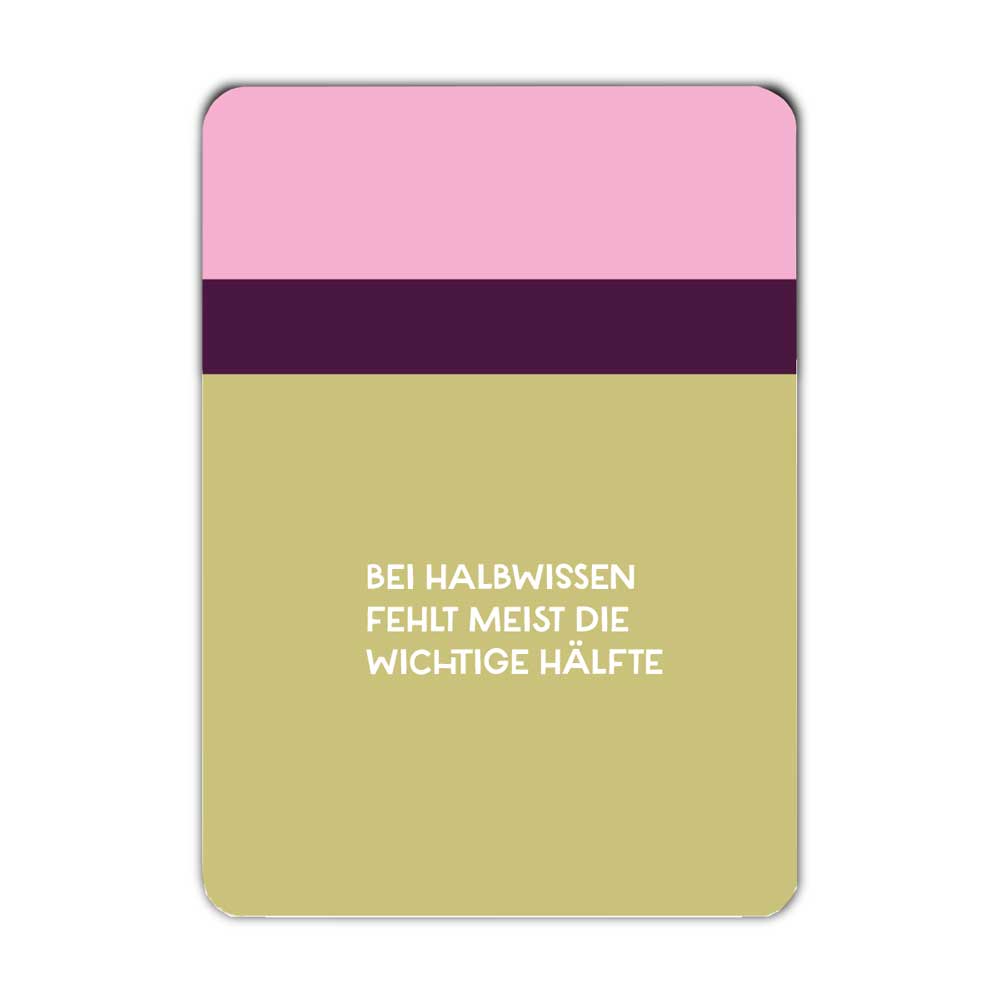 Postkarte Bei Halbwissen fehlt meist die wichtige Hälfte