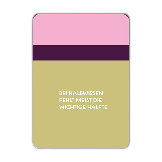 Postkarte Bei Halbwissen fehlt meist die wichtige Hälfte