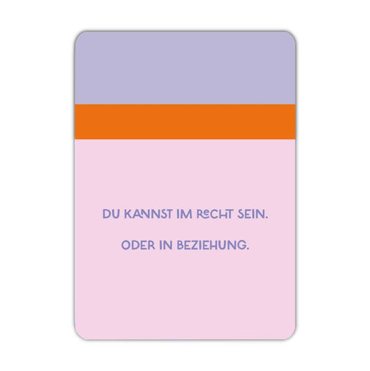 Postkarte Du kannst im Recht sein oder in Beziehung