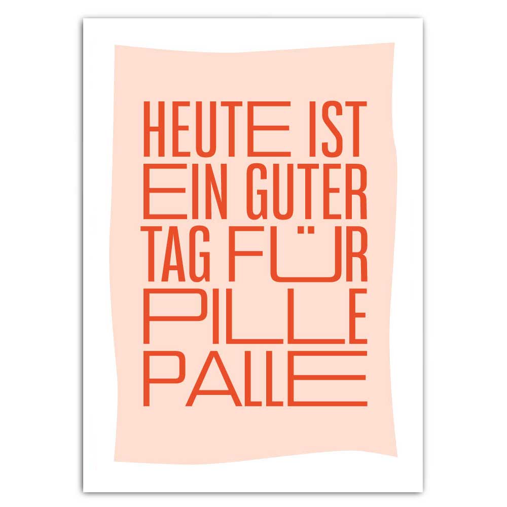 Heute ist ein guter Tag für Pillepalle (Postkarte mit Neondruck)