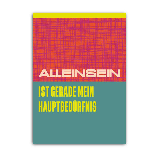 Alleinsein ist gerade mein Hauptbedürfnis; Postkarte A6 mit Neondruck