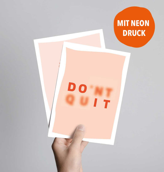 Don't quit (Postkarte mit Neondruck)