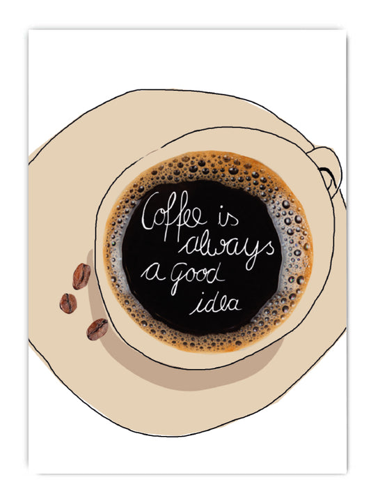 Coffee is always a good idea