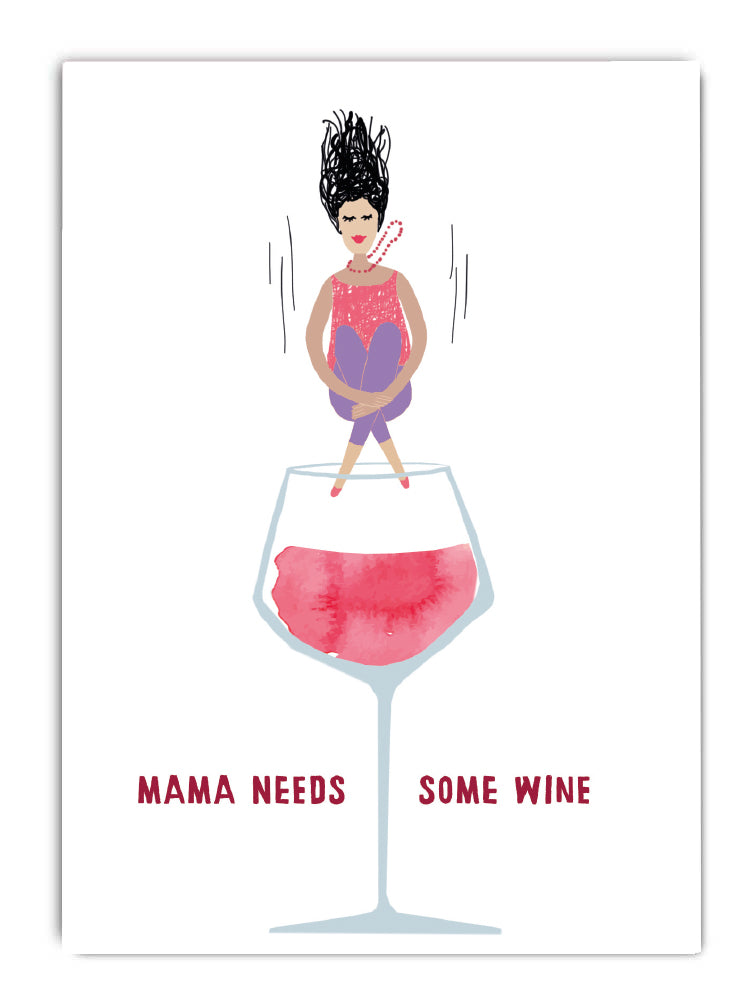 Mama needs some wine.
