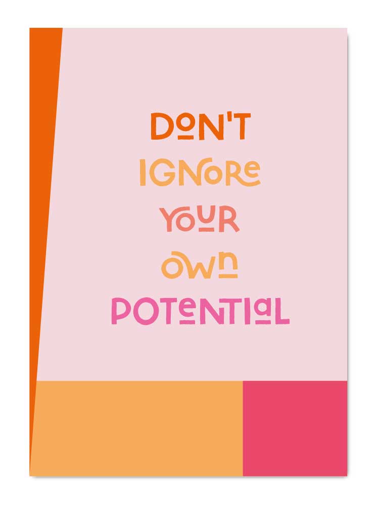 Don't ignore your own potential